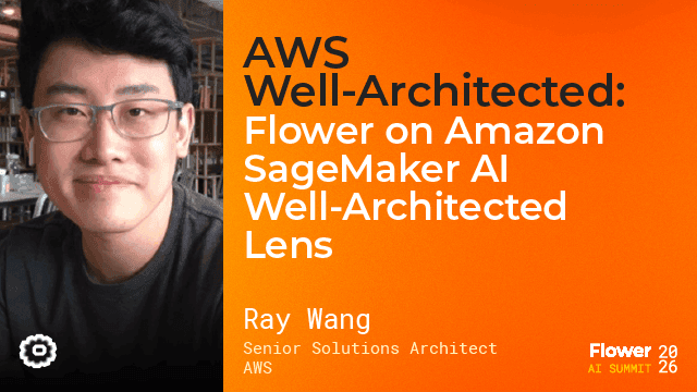 Flower and AWS: Best Practices, Ray Wang